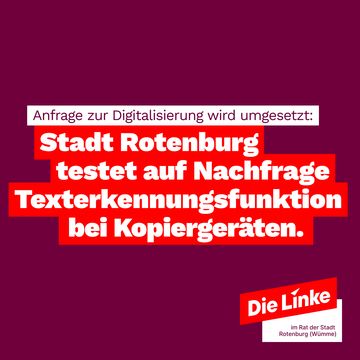 Anfrage zur Digitalisierung wird umgesetzt: Stadt Rotenburg testet auf Nachfrage Texterkennungsfunktion bei Kopiergeräten. Logo: Die Linke im Rat der Stadt Rotenburg (Wümme)